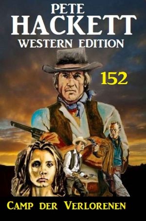 [Pete Hackett Western 152] • Camp der Verlorenen